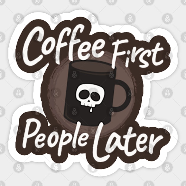 Coffee First People Later Sticker by Plan8